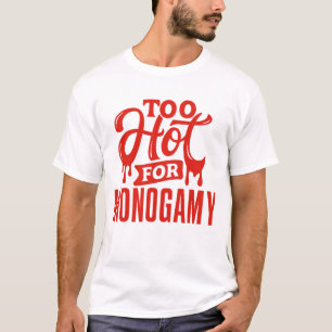Te warm voor monogamie Shirt, polyamorie trots T-shirt