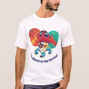 Te Weird om Normaal te Zijn - Kleurrijk Masker voo T-shirt