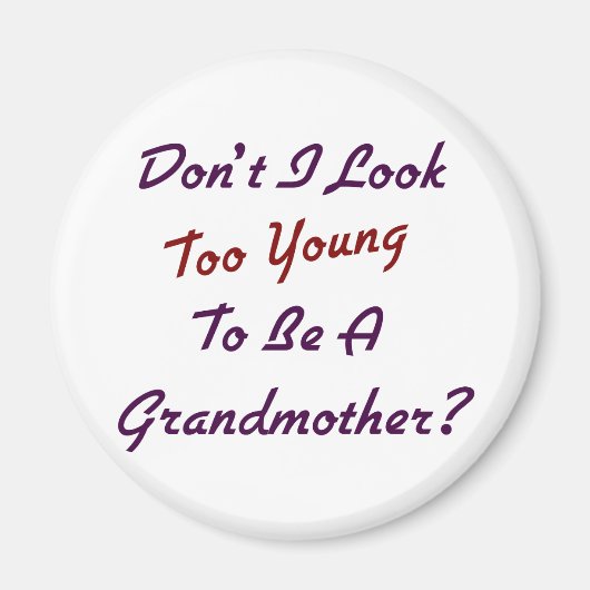 Te Young Grandma Magneet (Voorkant)