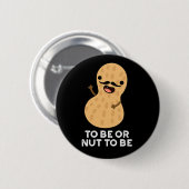 Te zijn of te zijn grappige pindasaus donker BG Ronde Button 5,7 Cm (Voorkant /achterkant)