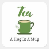 Tea A Hug in een Mok Square Sticker (Voorkant)