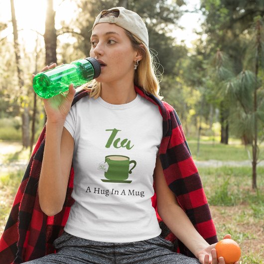 Tea A Hug in een Mok T-shirt