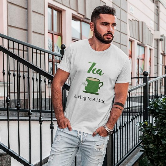 Tea A Hug in een Mok T-shirt
