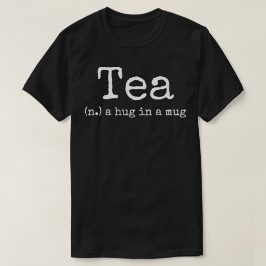 Tea A Hug in een Mok Tea Drinker Drink Fan Enthus T-shirt (Design voorkant)