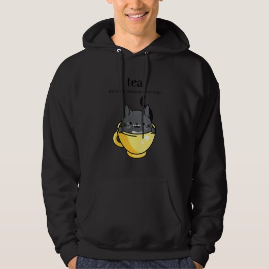Tea Because Murder is Wrong Women's  Cat in Tea Cu Hoodie (Voorkant)