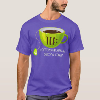 TEA Coffes onderschatte Tweede Neef op Brown 2 T-shirt