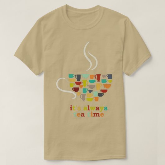 Tea Design Itx27s altijd theetijd Birthday Gift T-shirt (Design voorkant)