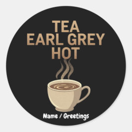 Tea Earl Grey Hot The Perfect Blend voor Tea Love Ronde Sticker