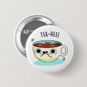 Tea Hee Funny Tea Cup Ronde Button 5,7 Cm (Voorkant /achterkant)