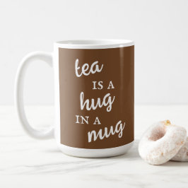 Tea is een Hug in een Mok bruine en witte Mok