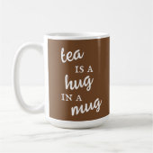 Tea is een Hug in een Mok bruine en witte Mok (Links)