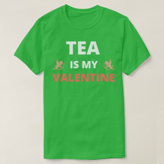 Tea is mijn valentijn t-shirt (Design voorkant)