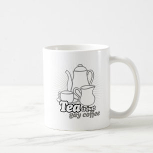 TEA IS NET GAY COFFEE KOFFIEMOK
