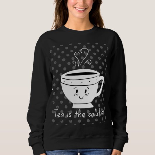 Tea is the solution, tea for all times trui (Voorkant)