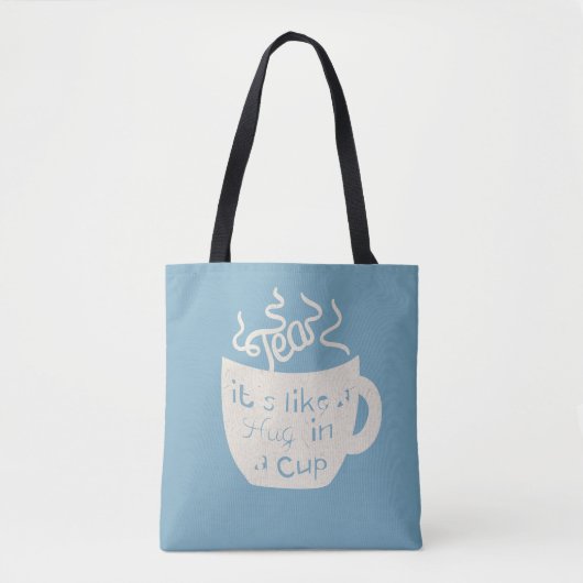 Tea It's Like A Hug In A Cup Throw Pillow Tote Bag (Voorkant)