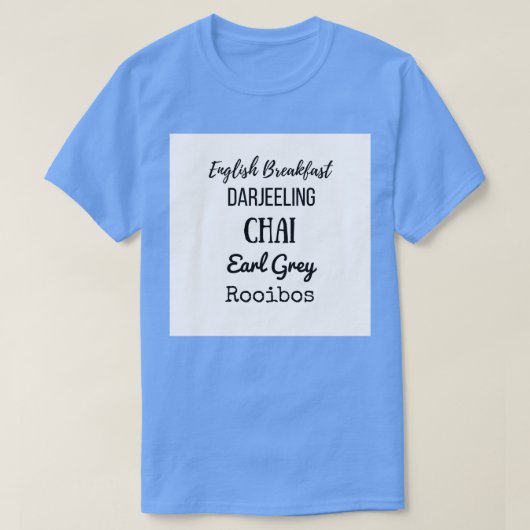 Tea List English Breakfast Chai Earl Gray Rooibos T-shirt (Design voorkant)