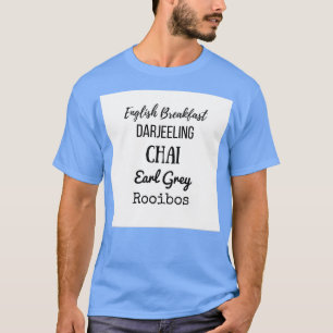 Tea List English Breakfast Chai Earl Gray Rooibos T-shirt