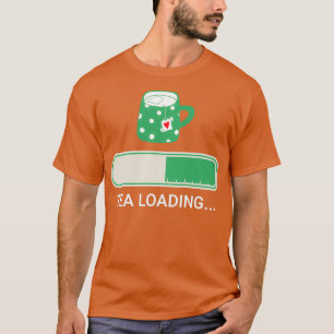 Tea Loading T-shirt
