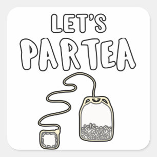 Tea Lover Gift Party Girl Let's Partea Gift Vierkante Sticker