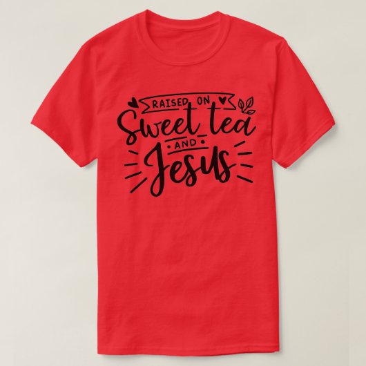 TEA LOVERS GIFT TEA OBSESSED SWEET TEA EN JESUS T-SHIRT (Design voorkant)