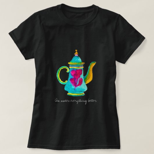Tea maakt alles beter om teapot te citeren t-shirt (Design voorkant)