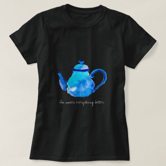 Tea maakt alles beter om teapot te citeren t-shirt (Design voorkant)