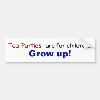 Tea party's zijn voor kinderen... Groei op! Bumpersticker