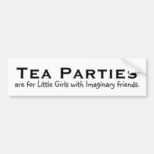 Tea party's zijn voor kleine meisjes... bumpersticker (Voorkant)