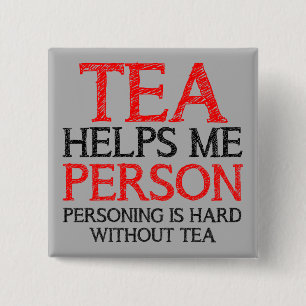 Tea Person Personing Funny Button Badge Pin