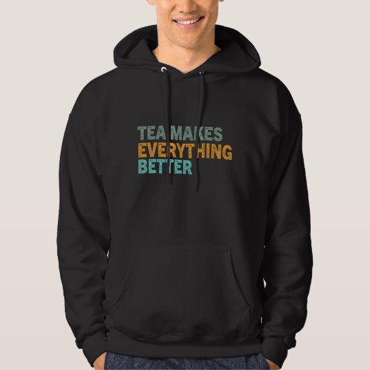 Tea Quote Tea Addict Cool Tea, A Tea 69 Hoodie (Voorkant)
