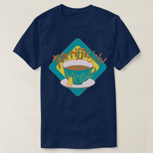 Tea Riffic Job Funny Tea Quote T-shirt (Design voorkant)