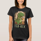 Tea Time with Tea Rex Dinosaur rex Tyrannosaurus T-shirt (Voorkant)