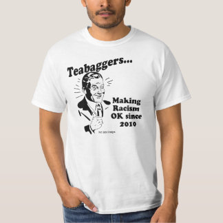 Teabaggers maken racisme goed sinds 2010 t-shirt