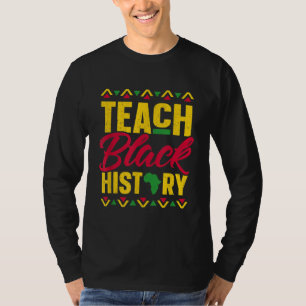 Teach Black History leraar zwarte geschiedenis maa T-shirt