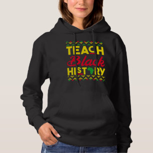Teach Black History Maand BHM Teacher African Amer Hoodie