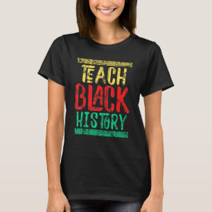 Teach Black History-maand voor studenten docenten T-shirt