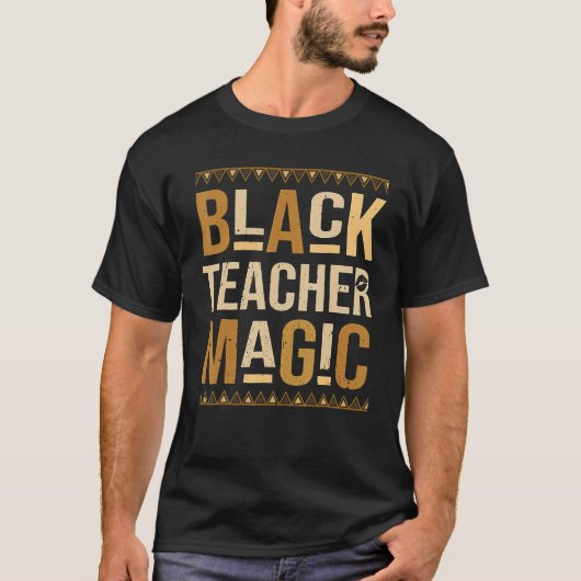 Teach Black History Month Black Teacher Magic Afri T-shirt (Voorkant)