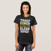Teach Coach Volleyball Sleep Repeat Volleyball Coa T-shirt (Voorkant volledig)
