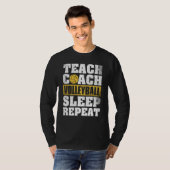 Teach Coach Volleyball Sleep Repeat Volleyball Coa T-shirt (Voorkant volledig)