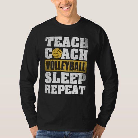 Teach Coach Volleyball Sleep Repeat Volleyball Coa T-shirt (Voorkant)