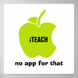 Teach. Geen app daarvoor. Citaat | Afdrukken van A Poster