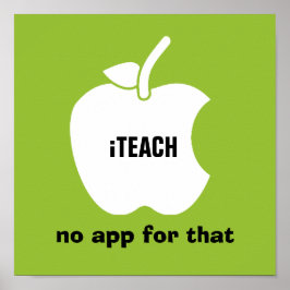 Teach. Geen app daarvoor. Citaat | Afdrukken van A Poster
