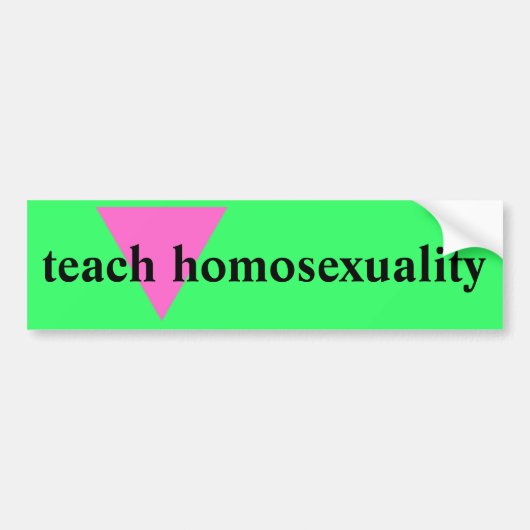 Teach Homosexualiteit Bumpersticker (Voorkant)