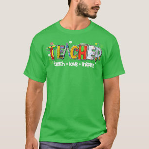 Teach Inspire Love Teacher Cute Back to School Tea T-shirt