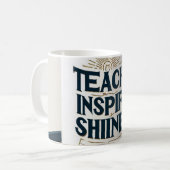 Teach. Inspire. Shine. Teacher Mug Koffiemok (Voorkant links)