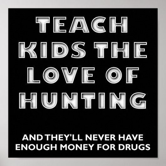 Teach Kinder Funny Hunting Poster blk (Voorkant)