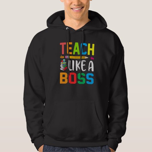 Teach like a boss Cute Teacher Hoodie (Voorkant)