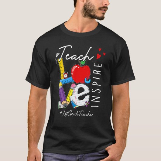 Teach Love Inspire 1st grade leraar 1e dag T-shirt (Voorkant)