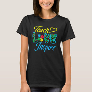Teach Love Inspire Autism Awareness SPED Teacher W T-shirt