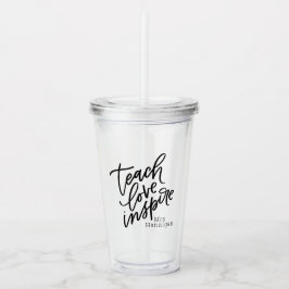 Teach Love Inspire Custom Name Acryl Drinkbeker